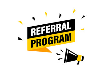 Wall Mural - male hand holding megaphone with referral program speech bubble. loudspeaker. banner for business, m