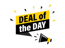 Male Hand Holding Megaphone With Deal Of The Day Speech Bubble. Loudspeaker. Banner For Business, Marketing And Advertising. Vector Illustration.