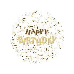 Wall Mural - Happy Birthday Illustration. Lettering Happy Birthday with Confetti in circle, isolated on white background. Congratulation with Happy Birthday Poster, Banner or Greeting Card. Vector