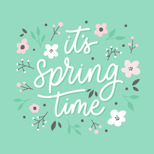 It's Spring Time  Lettering Inscription With Flowers. Love Card.
