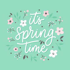 Wall Mural - It's spring time lettering inscription with flowers. Love card.