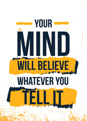 Wall Mural - Your Mind believe quote . Typographic gym Grunge background. Self motivation poster
