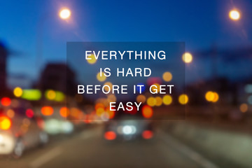 Wall Mural - Inspirational Quotes - Everything is hard before it get easy.