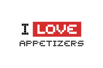 Poster - I love appetizers message