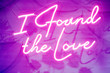 © zzzdim - Neon sign 'I found the love' written with lit pink letters over pink background