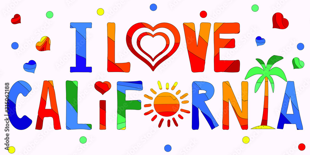 I love California - funny cartoon multicolored funny inscription
