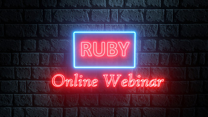 Wall Mural - 3D illustration of glowing neon signboard of Ruby online webinar. Coding concept. Concept of Ruby programming language online learning.