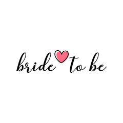 Wall Mural - Bride to be. Wedding, bachelorette party, hen party or bridal shower hand written calligraphy card, banner or poster graphic design lettering vector element. 