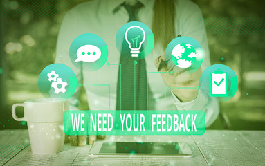 Poster - Text sign showing We Need Your Feedback. Business photo text Give us your review thoughts comments what to improve Female human wear formal work suit presenting presentation use smart device