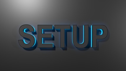 Poster - SETUP black write with blue backlight on black background - 3D rendering illustration
