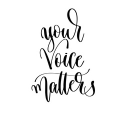 Wall Mural - your voice matters - hand lettering inscription text motivation and inspiration