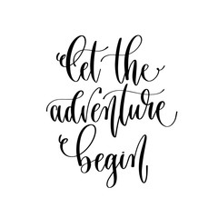Wall Mural - let the adventure begin - travel lettering inscription, inspire adventure positive quote