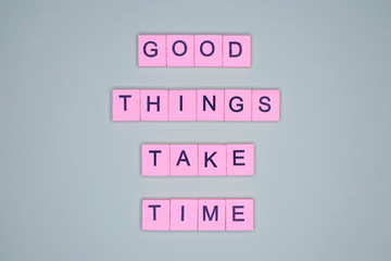 Wall Mural - good things take time. motivational poster
