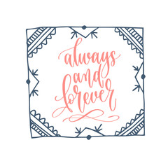 always and forever - hand lettering romantic quote, love letters to valentines day design
