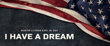 American National Holiday. US Flag With American Stars, Stripes And National Colors. Martin Luther King Jr. Day. I Have A Dream.