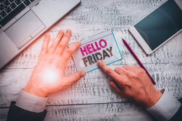 Text sign showing Hello Friday. Business photo showcasing Greetings on Fridays because it is the end of the work week