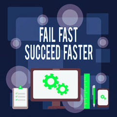 Poster - Writing note showing Fail Fast Succeed Faster. Business concept for dont give up keep working on it to achieve Business Concept PC Monitor Mobile Device Clipboard Ruler Ballpoint Pen