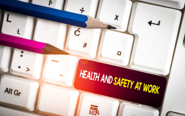 Poster - Conceptual hand writing showing Health And Safety At Work. Concept meaning Secure procedures prevent accidents avoid danger White pc keyboard with note paper above the white background