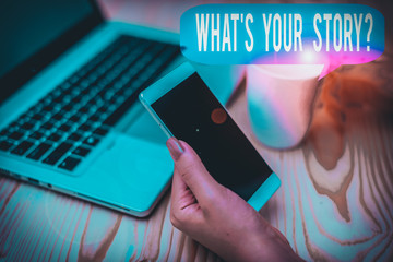 Poster - Text sign showing What S Your Story Question. Business photo showcasing asking demonstrating about his past life actions career or events woman laptop computer smartphone mug office supplies
