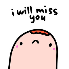 Leinwandbilder - I will miss you hand drawn vector illustration in cartoon comic style man sad