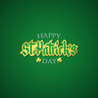 Happy St. Patrick's Day greeting card with handwritten lettering and gold clovers on green background. Vector illustration.