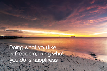 Wall Mural - Inspirational and Motivational quotes - Doing what you like is freedom, liking what you do is happiness.