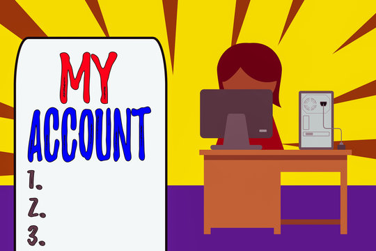 Handwriting text My Account. Conceptual photo If something is said to be on someone s is or something s is account Young female working office sitting desktop computer office monitor photo