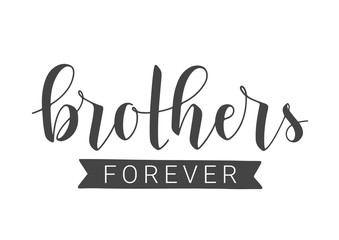 vector illustration. handwritten lettering of brothers forever. template for banner, greeting card, 