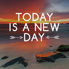 Wall Mural - Motivational and Life Inspirational Quotes - Today is a new day. Blurry background.