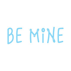 Poster - be mine label in neon light on white background