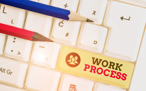 Word writing text Work Process. Business photo showcasing Standard procedures how to handle a particular job rules system