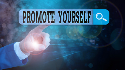 Text sign showing Promote Yourself. Business photo showcasing the act or practice of promoting one s is own interests