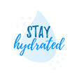 Stay hydrated yourself quote calligraphy text. Vector illustration text hydrate yourself. Design print for t shirt, tee, card, type poster banner.