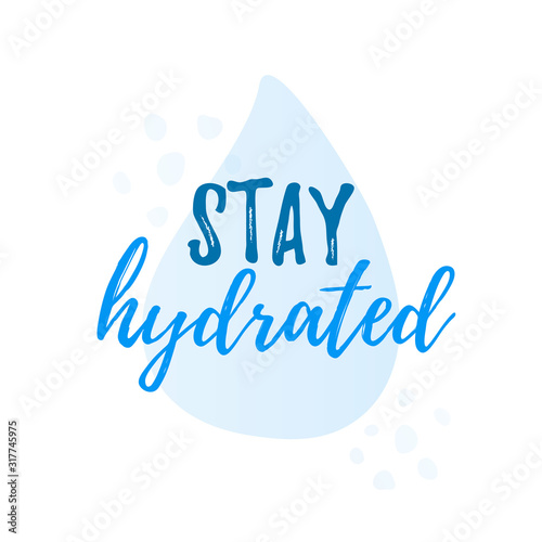 Stay hydrated yourself quote calligraphy text. Vector illustration text