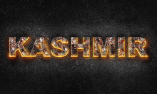 Word "Kashmir" Is Written With Burning Text Effect On Dark Textured Background. 3D Illustration