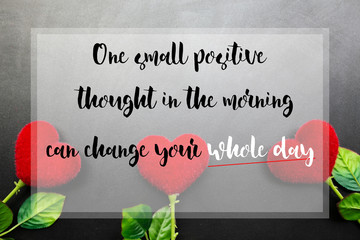 Wall Mural - one small positive thought in the morning can change your whole day words on red hearts and black background, positive thinking quote.
