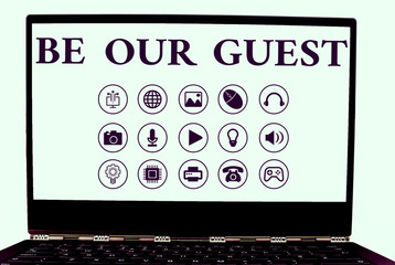 Poster - Conceptual hand writing showing Be Our Guest. Concept meaning You are welcome to stay with us Invitation Hospitality