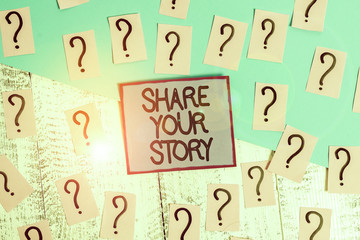Poster - Handwriting text Share Your Story. Conceptual photo asking someone to about himself write life Biography Scribbled and crumbling papers with thick cardboard above wooden table