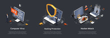 Set Of Isometric Hacking Concept. Set Of Illustrations Of Computer Virus, Hacking Protection, Hacker Attack. Anti Virus, Spyware, Malware. Vector Illustration