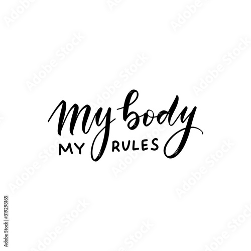 Fotografía My body my rules t-shirt quote feminist lettering