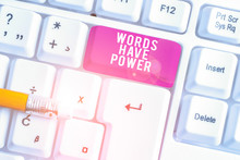 Handwriting Text Writing Words Have Power. Conceptual Photo Energy Ability To Heal Help Hinder Humble And Humiliate White Pc Keyboard With Empty Note Paper Above White Background Key Copy Space