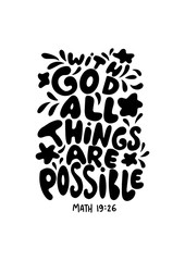 Wall Mural - Hand Lettered With God All Things Are Possible. Modern Calligraphy. Bible Lettering. Handwritten Inspirational Motivational Quote 