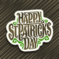 Wall Mural - Vector logo for St. Patrick's Day, decorative cut paper badge with curly calligraphic font and green design flourishes, creative swirly script for words st. patrick's day on brown abstract background.