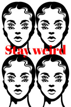 Stay Weird. Vector Hand Drawn Illustration Of Girls With Short Curly Hair And Four Eyes Isolated. Creative Artwork. Template For Card, Poster, Banner, Print For T-shirt, Pin, Badge, Patch.