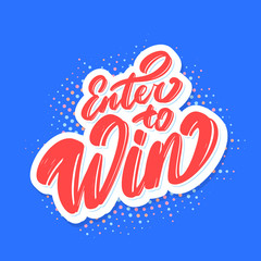 Poster - Enter to win. Vector lettering.