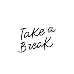 Wall Mural - Take a break calligraphy quote lettering