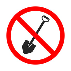 Wall Mural - shovel is forbidden. no digging sign isolated.