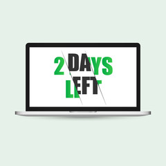 Two days to go on display laptop. No of days left to go badges. Vector typographic design of 2