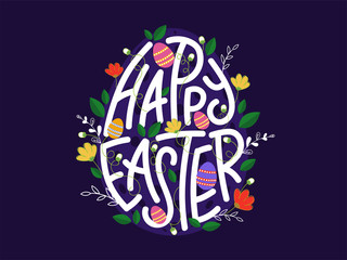 Poster - Happy Easter Font Decorated with Printed Eggs, Flowers and Leaves on Purple Background.