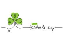 Happy St Patricks Day One Continuous Line Vector Drawing, Background, Banner, Illustration. Simple Sketch, Doodle Design With Shamrock, Clover.  Patricks Day Lettering.